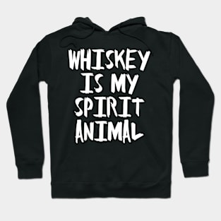 Whiskey is my Spirit Animal Hoodie